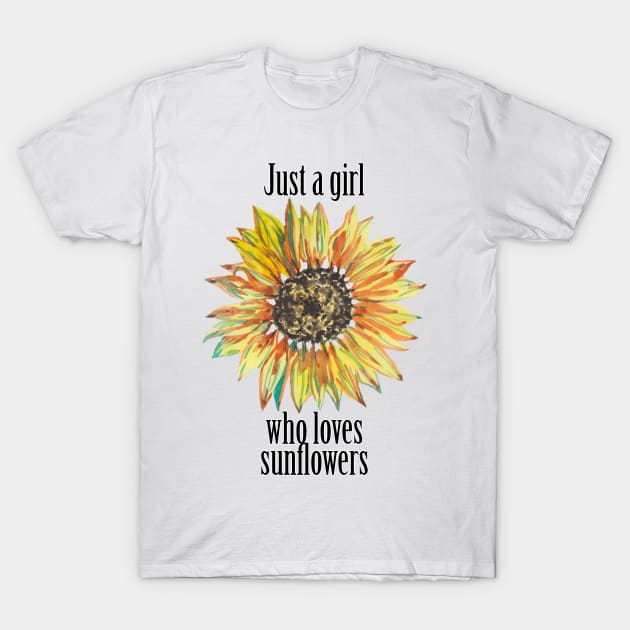 Just a girl who loves sunflowers T-Shirt by deadblackpony